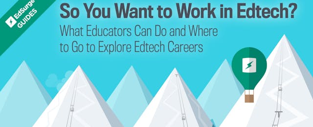 So You Want to Work in Edtech?