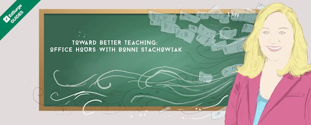 Toward Better Teaching: Office Hours With Bonni Stachowiak