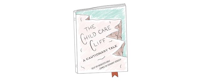The Child Care Cliff, A Cautionary Tale