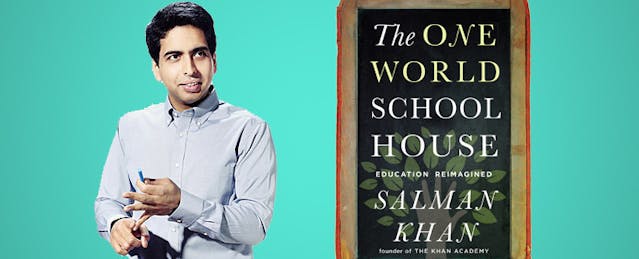 What We're Reading: Salman Khan's One World Schoolhouse